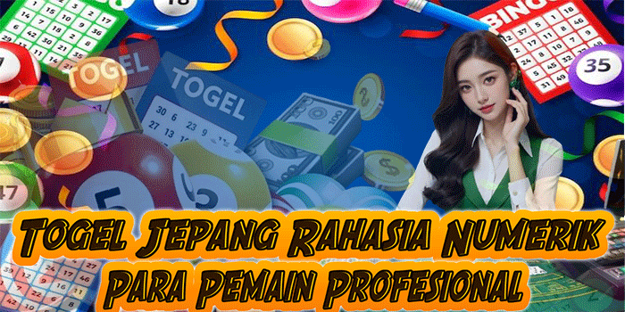 Trik Togel Jepang Rahasia Numerik Para Pemain Profesional