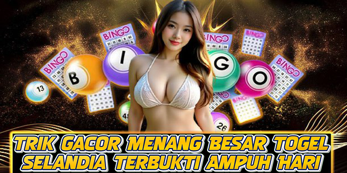 Trik Gacor Menang Besar Togel Selandia Terbukti Ampuh Hari