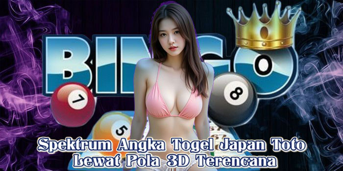Spektrum Angka Togel Japan Toto Lewat Pola 3D Terencana